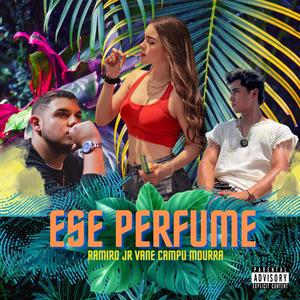 ESE PERFUME (feat. Mourra & Vane Campu) [Explicit]