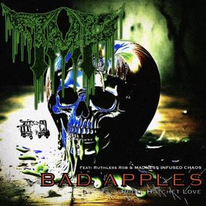 Bad Apples (feat. Midsouth Monsta, Tragedy Makes Passion, Ruthless Rob & MADNESS INFUSED CHAOS) (Explicit)