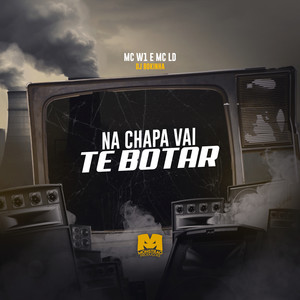 Na Chapa Vai Te Botar (Explicit)