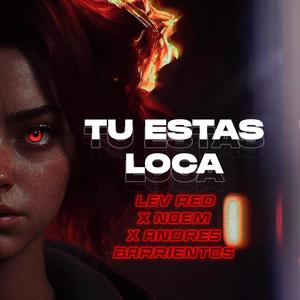 Tu Estas Loca (feat. NOEM & Andres Barrientos)