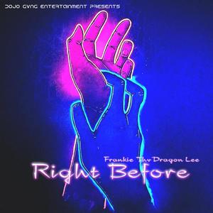 Right Before (Explicit)