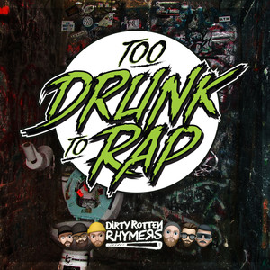 Too Drunk to Rap (Explicit)