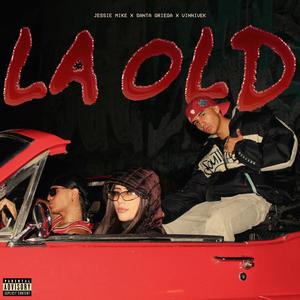 La Old (feat. Jessie Mike & Santa Griega) (Explicit)