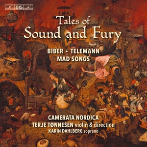 Vocal and Chamber Music - BIBER, H.I.F. / ECCLES, J. / PURCELL, H. / TELEMANN, G.P. (Tales of Sound and Fury) [Dahlberg, Camerata Nordica, Tønnesen]