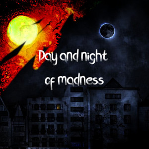 Day and Night of Madness