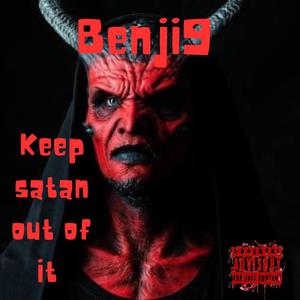 Satan out of it (Explicit)