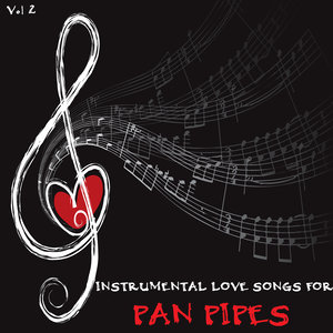 Instrumental Love Songs for Pan Pipes, Vol. 2