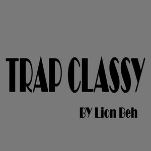 Trap Classy (Explicit)