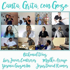 Canta, Grita, Con Gozo (feat. Yesenia Guzmán, Luis Javier Contreras, Mylka Araujo & Jesús David Ramos)