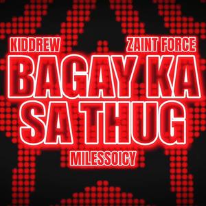 Bagay Ka Sa Thug (feat. Kiddrew & ZAINT Force) (Explicit)