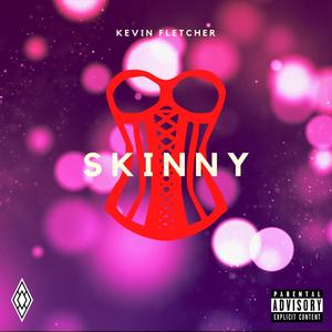 SKINNY! (Explicit)