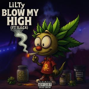 Blow My High (feat. 1LilTy) (Explicit)
