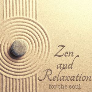 Zen and Relaxation for the soul