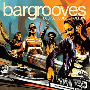 Bargrooves DeepSoulDisco Deluxe