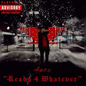 Ready 4 Whatever (Explicit)