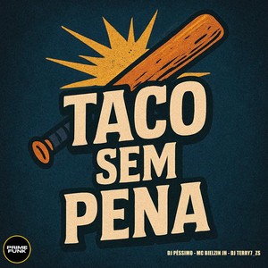 Taco Sem Pena (Explicit)