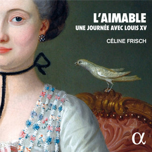 L'aimable. Une journée avec Louis XV