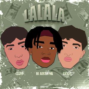 LALALA (feat. Ciano & 17liccia) [Explicit]