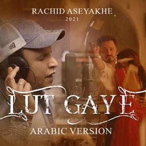 Lut Gaye (Arabic version)
