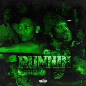 Runnin (feat. Ace Gabbana) (Explicit)