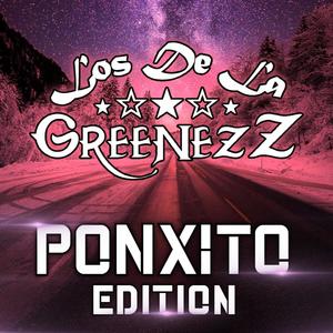 Los De La Greenezz: Ponxito Edition