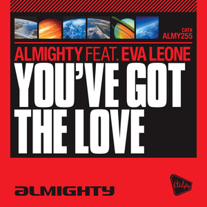 You've Got The Love (Almighty Anthem Radio Edit)