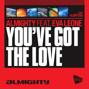 Almighty Presents: You've Got The Love (Feat. Eva Leone)