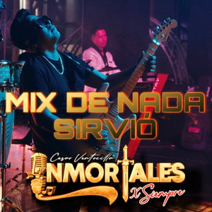 Mix De Nada Sirvió (En vivo)