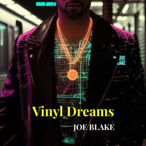 Vinyl Dreams (feat. JOE BLAKE) (Explicit)