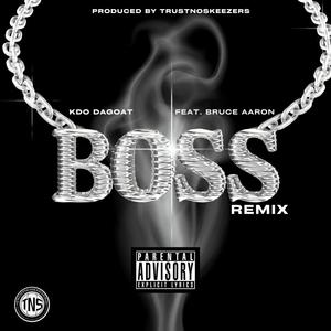 Boss (feat. Bruce Aaron) [Remix] [Explicit]