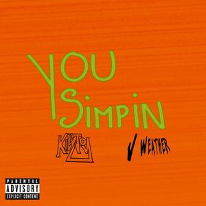 You Simpin (Explicit)