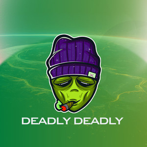 Deadly Deadly (Explicit)