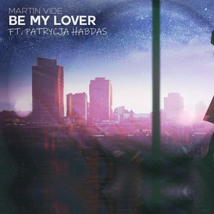 Be My Lover(feat. Patrycja Habdas) (feat. Patrycja Habdas)