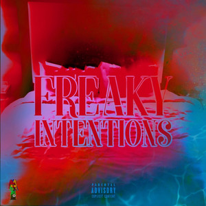 Freaky Intentions (Explicit)