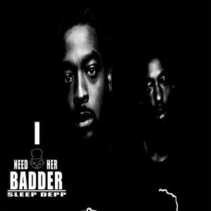 I Need Her Badder (Explicit)