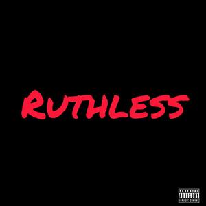 Ruthless (Explicit)