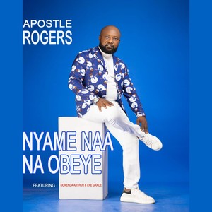 Nyame Naa Na Obeye (feat. Dorenda Arthur & Efe Grace)