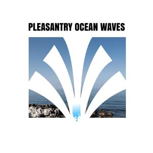 Pleasantry Ocean Waves