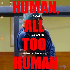 HUMAN, ALL TOO HUMAN (Explicit)