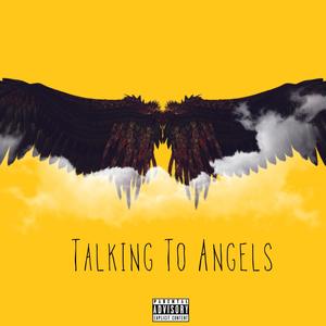 Talking To Angels (Explicit)