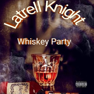 Whiskey Party (Explicit)