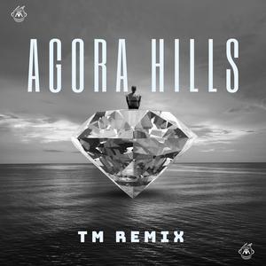 Agora Hills (TM Remix) [Explicit]