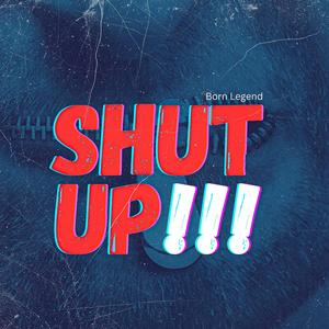 Shut Up (Explicit)