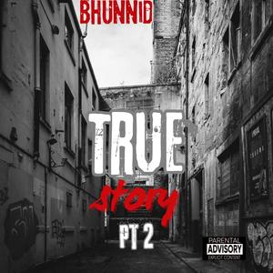 Bhunnid - True Story, Pt. 2 (Explicit)
