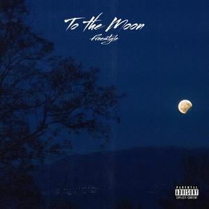 To The Moon Freestyle (Explicit)