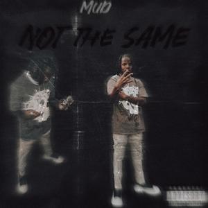 Not The Same (Explicit)