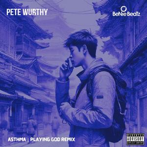 Asthma (feat. Benie Beatz) [Playing God Remix] [Explicit]