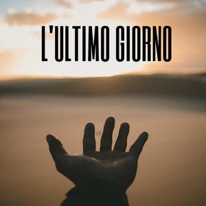 L'ULTIMO GIORNO