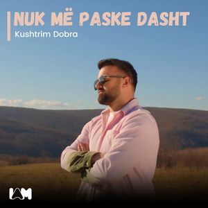 Nuk Më Paske Dasht