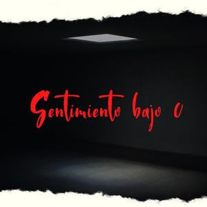 SENTIMIENTO BAJO 0 (Explicit)